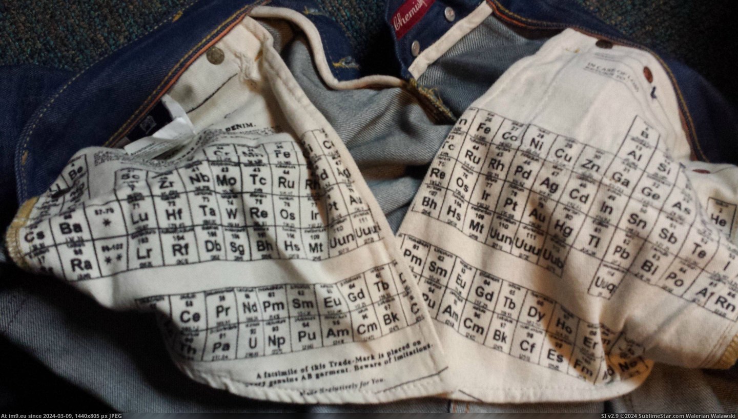 #Jeans #Elements #Periodic [Mildlyinteresting] The inside of my jeans contain the Periodic Table of Elements Pic. (Bild von album My r/MILDLYINTERESTING favs))